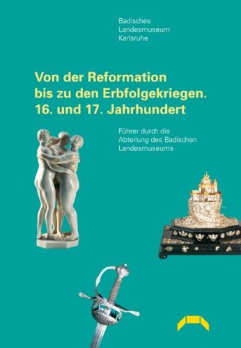 Von der Reformation bis zu den Erbfolgek