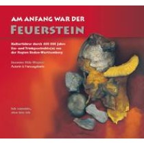 Hilz-Wagner, Am Anfang war der Feuerstein